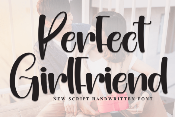 Perfect Girlfriend: The Script Font That Elevates Campaigns